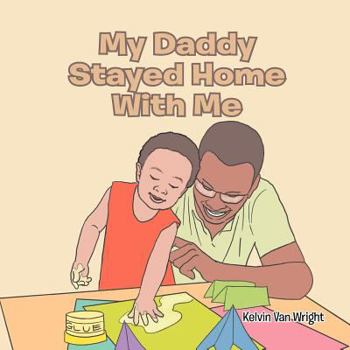 Paperback My Daddy Stayed Home with Me Book