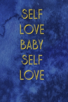 Self Love Baby Self Love: Notebook Journal Composition Blank Lined Diary Notepad 120 Pages Paperback Blue Texture Male Body Positive