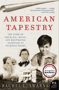 Paperback American Tapestry: The Story of the Black, White, and Multiracial Ancestors of Michelle Obama Book