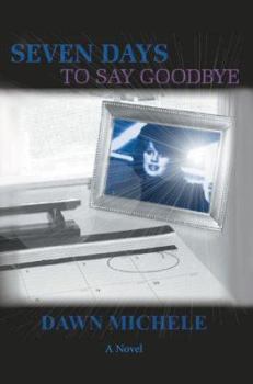 Paperback Seven Days to Say Goodbye Book