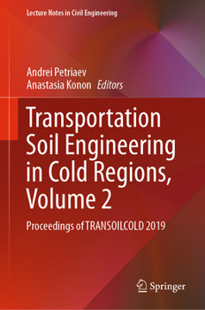 Hardcover Transportation Soil Engineering in Cold Regions, Volume 2: Proceedings of Transoilcold 2019 Book