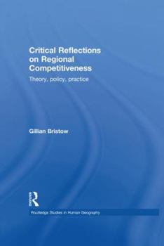 Paperback Critical Reflections on Regional Competitiveness: Theory, Policy, Practice Book