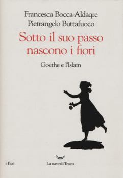 Paperback Sotto il tuo passo. Goethe e l'Islam [Italian] Book