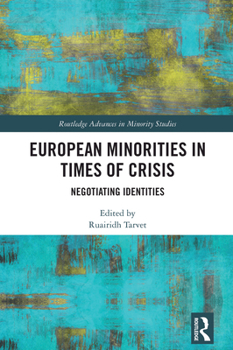 European Minorities in Times of Crisis: Negotiating Identities