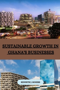 Paperback Sustainable Growth in Ghana's Businesses Book