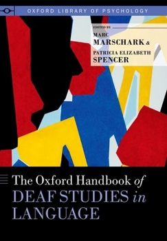 The Oxford Handbook of Deaf Studies in Language - Book  of the Oxford Library of Psychology