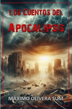 Los cuentos del Apocalipsis (Spanish Edition)