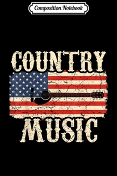 Composition Notebook: Country Music Retro Vintage Guitar American Flag Gift  Journal/Notebook Blank Lined Ruled 6x9 100 Pages