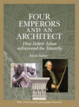 Four Emperors and an Architect: How Robert Adam Rediscovered the Tetrarchy