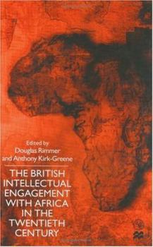 Hardcover The British Intellectual Engagement with Africa in the Twentieth Century Book