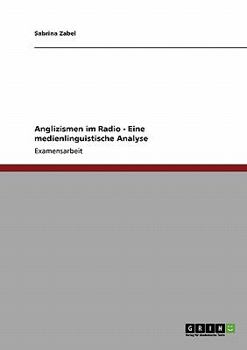 Paperback Anglizismen im Radio - Eine medienlinguistische Analyse [German] Book
