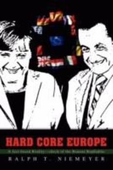 Paperback Hard Core Europe: A Fact-Based Reality--Check of the Banana Repeublic Book