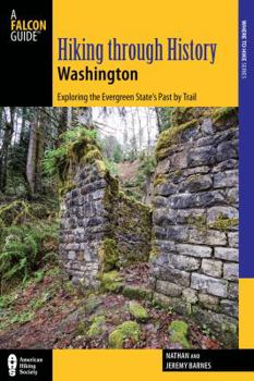 Paperback Hiking Through History Washington: Exploring the Evergreen State's Past by Trail Book