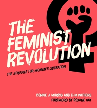 Hardcover The Feminist Revolution: The Struggle for Women's Liberation Book