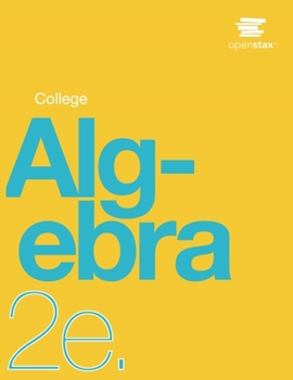 Paperback College Algebra 2e by OpenStax (Print Version, Paperback, B&W, Complete Vol. 1 & 2) Book