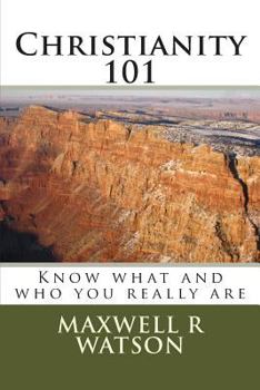 Paperback Christianity 101: Know what and who you really are Book