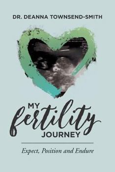 Paperback My Fertility Journey: Expect, Position and Endure Book