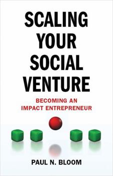 Hardcover Scaling Your Social Venture: Becoming an Impact Entrepreneur Book