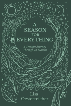 Paperback A Season for Everything: A Creative Journey Through 12 Seasons Book