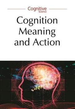Paperback Cognition, Meaning, and Action: Lodz-Lund Studies in Cognitive Science Book