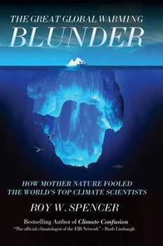 Hardcover The Great Global Warming Blunder: How Mother Nature Fooled the World's Top Climate Scientists Book