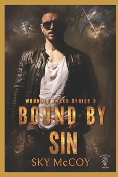 Bound By Sin: Wounded Inked MC Series: Book 3 MM Romance