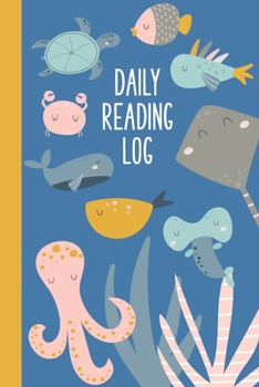 Paperback Daily Reading Log: Easy to Use Layout for Kids and Students of All Ages to Track and Chart School and Summer Progress - Cute Ocean Theme Book
