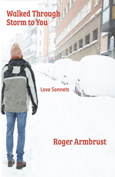 Paperback Walked Through Storm to You: Love Sonnets Book