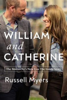 Hardcover William and Catherine: The Monarchy's New Era: The Inside Story Book