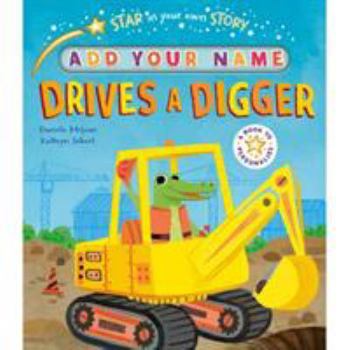 Hardcover Star in Your Own Story: Drives the Digger Book