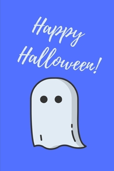Happy Halloween!: 6" x 9" Blue Halloween Ghost Illustration College Ruled Notebook