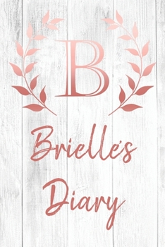 Paperback Brielle's Diary: Personalized Diary for Brielle / Journal / Notebook - B Monogram Initial & Name - Great Christmas or Birthday Gift Book