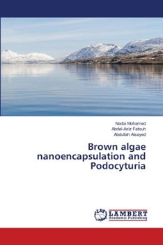 Brown algae nanoencapsulation and Podocyturia