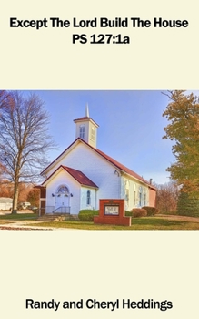 Paperback Except the Lord Build the House: PS 127:1a Book