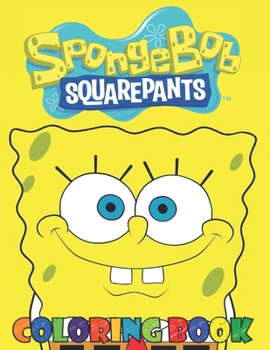 Paperback Spongebob Coloring Book: 50+ High Quality Illustrations. Great Coloring Book for Kids Ages 4-8 Book