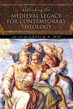 Paperback Rethinking the Medieval Legacy for Contemporary Theology Book