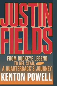 Paperback Justin Fields: From Buckeye Legend to NFL Star, A Quarterback's Journey Book