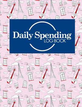 Paperback Daily Spending Log Book: Business Expense Log Book, Expense Notepad, Daily Spending Tracker Spreadsheet, Spending Ledger, Cute Paris & Music Co Book