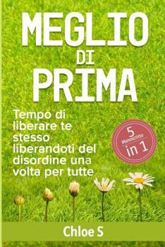 Paperback Meglio di prima: Tempo di liberare te stesso liberandoti del disordine una volta per tutte: libro in versione italiana/Better than Befo [Italian] Book