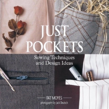 Paperback Just Pockets: Sewing Techniques and Design Ideas Book