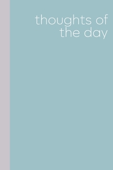 Paperback Thoughts of the Day: Blank Lined Writing Journal for To Do Lists, Notes Taking, Daily Reflections, Gratitude, and More - Minimalist Light B Book