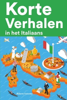Paperback Korte Verhalen in het Italiaans: Korte verhalen in Italiaans voor beginners en gevorderden [Dutch] Book