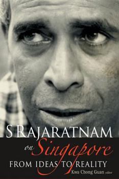 Hardcover S Rajaratnam on Singapore: From Ideas to Reality Book