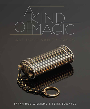 Hardcover A Kind of Magic: Art Deco Vanity Cases Book
