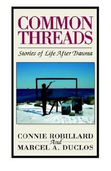 Hardcover Common Threads: Stories of Life After Trauma Book