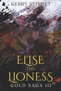 Elise, The Lioness (The Gold Saga)