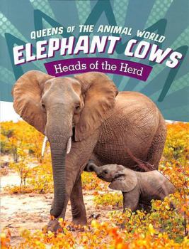 Paperback Raintree Elephant Cows Heads of the Herd (Queens of the Animal World). Book