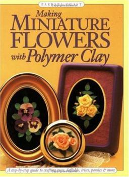 Paperback Making Miniature Flowers with Polymer Clay Book