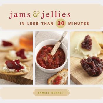 Hardcover Jams & Jellies in Less Than 30 Minutes Book