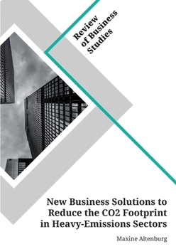 Paperback New Business Solutions to Reduce the CO2 Footprint in Heavy-Emissions Sectors Book